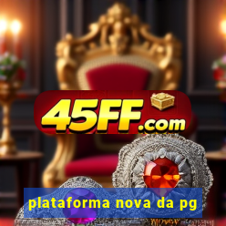 plataforma nova da pg